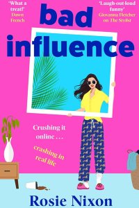 Bad Influence by Rosie Nixon — book cover