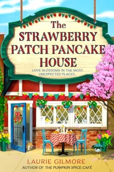 Cover of The Strawberry Patch Pancake House (Dream Harbor, Book 4)