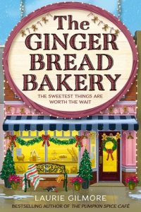 The Gingerbread Bakery by Laurie Gilmore — book cover