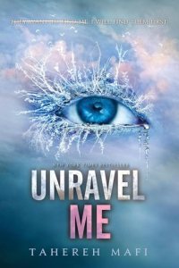 Unravel Me by Tahereh Mafi — book cover