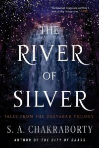 The River of Silver by S. A. Chakraborty — book cover