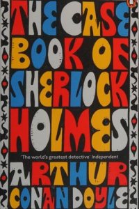 The Case-Book of Sherlock Holmes by Arthur Conan Doyle — book cover