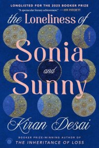 The Loneliness of Sonia and Sunny by Kiran Desai — book cover