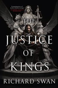 The Justice of Kings by Richard Swan — book cover