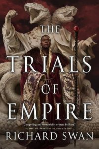 The Trials of Empire by Richard Swan — book cover