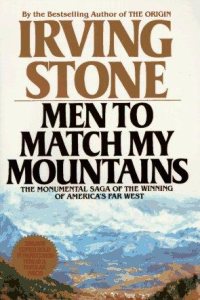 Men to Match My Mountains by Irving Stone — book cover