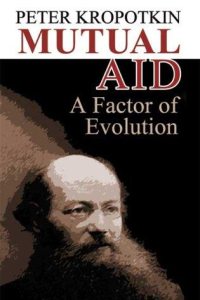 Mutual Aid: A Factor of Evolution by Peter Kropotkin — book cover
