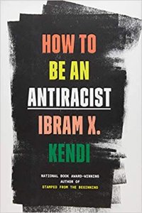 How to Be an Antiracist by Ibram X. Kendi — book cover