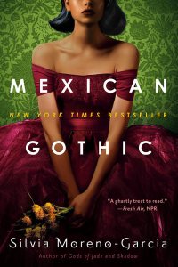 Mexican Gothic by Silvia Moreno-Garcia — book cover