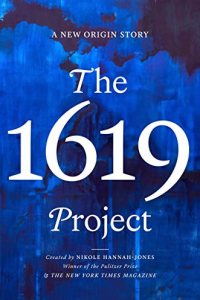 The 1619 Project by Nikole Hannah-Jones — book cover