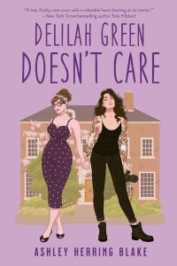 Delilah Green Doesn't Care by Ashley Herring Blake — book cover