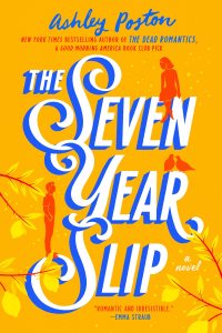 The Seven Year Slip by Ashley Poston — book cover