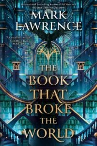 The Book That Broke the World by Mark Lawrence — book cover
