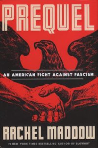 Prequel by Rachel Maddow — book cover