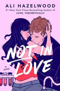 Not in Love by Ali Hazelwood — book cover