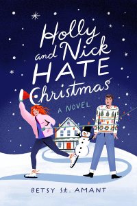 Holly and Nick Hate Christmas by Betsy St. Amant — book cover
