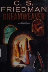 Dreamweaver by C. S. Friedman — book cover