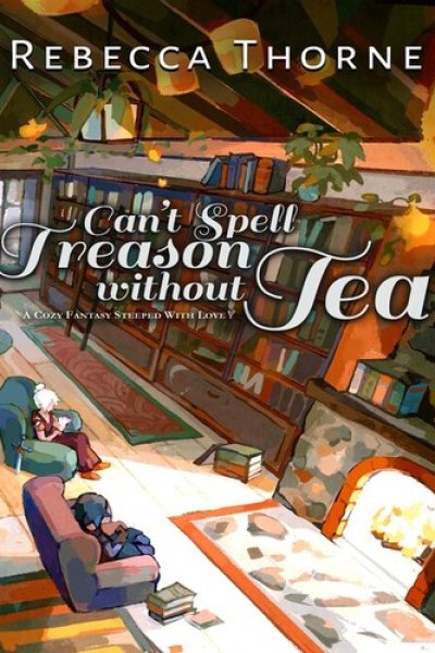 Cover of Can't Spell Treason Without Tea