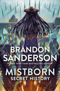 Mistborn: Secret History by Brandon Sanderson — book cover