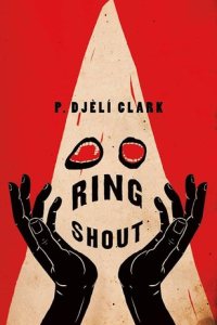Ring Shout by P. Djèlí Clark — book cover