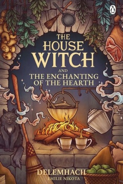 Cover of The House Witch and the Enchanting of the Hearth
