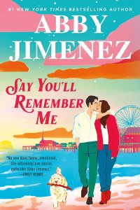 Say You'll Remember Me by Abby Jimenez — book cover