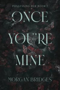 Once You're Mine by Morgan Bridges — book cover