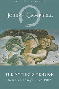 The Mythic Dimension by Joseph Campbell — book cover