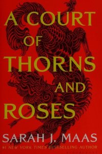 A Court of Thorns and Roses by Sarah J. Maas — book cover