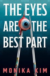 The Eyes Are the Best Part by Monika Kim — book cover