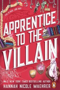 Apprentice to the Villain by Hannah Nicole Maehrer — book cover