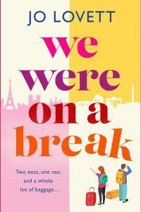 We Were on a Break by Jo Lovett — book cover