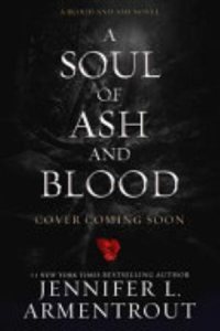 A Soul of Ash and Blood by Jennifer L. Armentrout — book cover