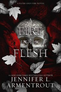 A Fire in the Flesh by Jennifer L. Armentrout — book cover