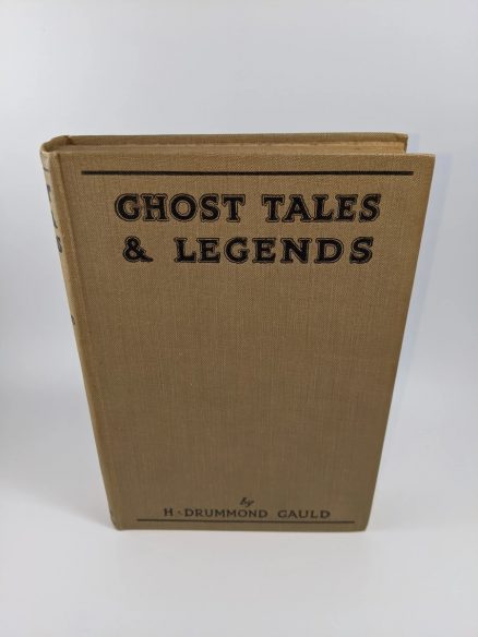 Ghost Tales and Legends by Gauld, H. Drummond (First Edition)